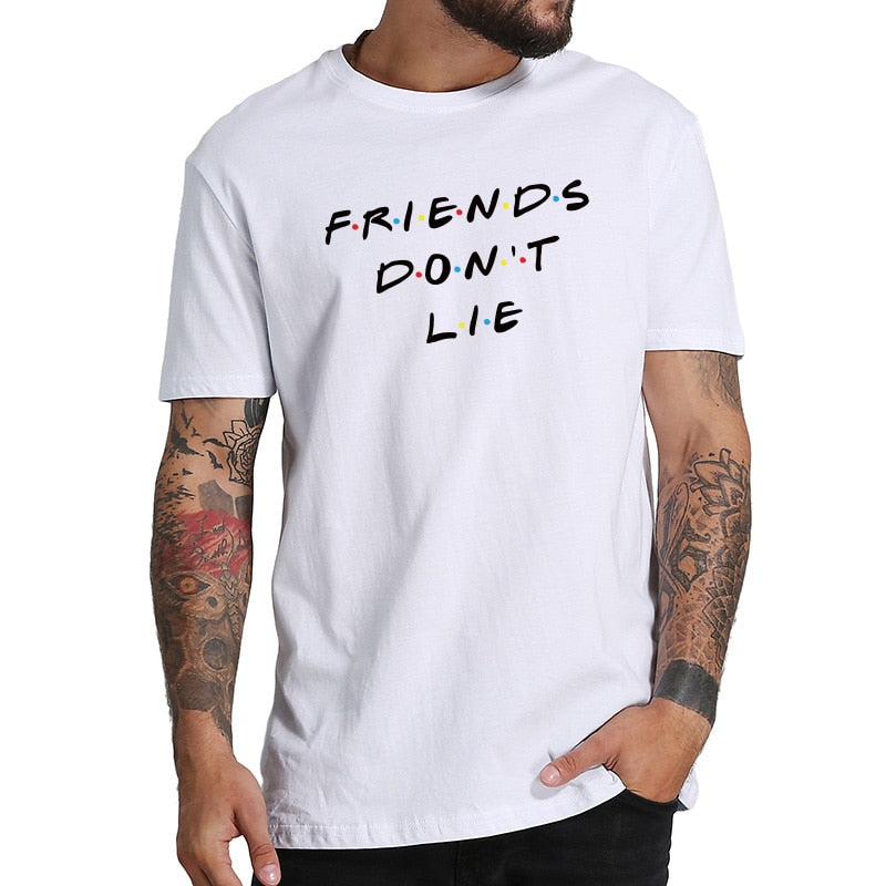 Friends Do Not Lie T-Shirt